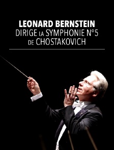 Leonard Bernstein dirige la symphonie n°5 de Chostakovich