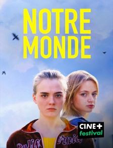 CINE+ Festival - Notre monde