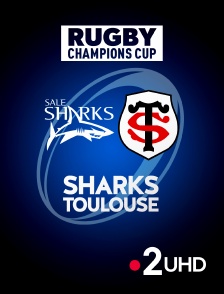 France 2 UHD - Champions Cup - Sharks / Toulouse - 2024/2025