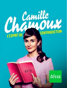 Téva - Camille Chamoux - L'esprit de contradiction