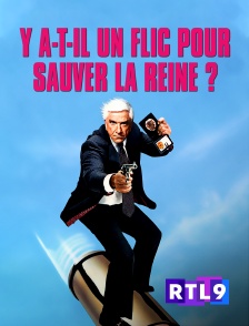 RTL 9 - Y a-t-il un flic pour sauver la reine ?