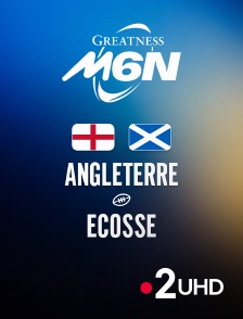 France 2 UHD - Rugby - Tournoi des Six Nations : Angleterre / Ecosse