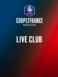 Live Club - Finale Coupe de France Féminines 2026