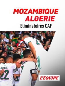 L'Equipe - Football - Eliminatoires de la Coupe du monde CAF : Mozambique / Algérie