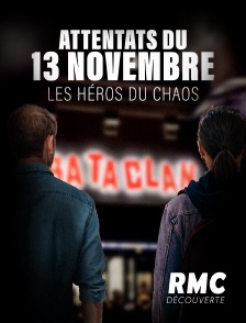 RMC Découverte - Attentats du 13 Novembre : Les héros du chaos