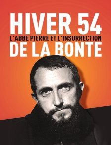 Hiver 54 : l'abbé Pierre et l'insurrection de la bonté