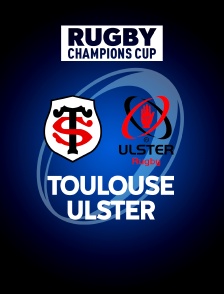 Rugby - Champions Cup : Toulouse / Ulster