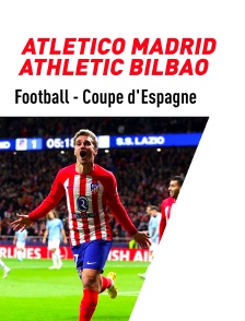 Football - Demi-finale de Coupe d'Espagne : Atlético Madrid / Athletic Bilbao