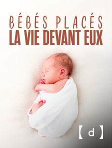 France TV Docs - Bébés placés, la vie devant eux