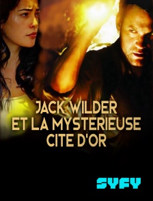 SYFY - Jack Wilder et la mystérieuse cité d'or