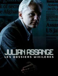 Julian Assange : les dossiers Wikileaks