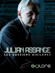 EXPLORE - Julian Assange : les dossiers Wikileaks en replay