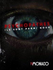 TV Monaco - Psychopathes : Ils sont parmi nous