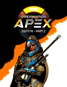 Apex League Overwatch - 25/11/16 - Part 2