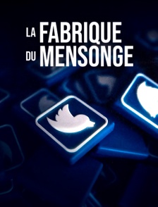 La fabrique du mensonge
