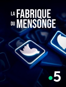 La fabrique du mensonge