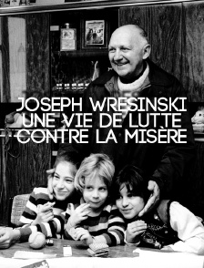 Joseph Wresinski, une vie de lutte contre la misère