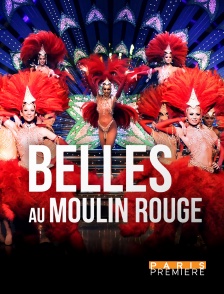 Paris Première - Belles au Moulin Rouge