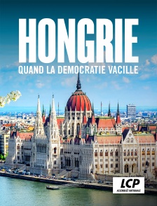 LCP 100% - Hongrie, quand la démocratie vacille