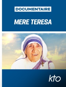 KTO - Mère Teresa, il n'y a pas de plus grand amour