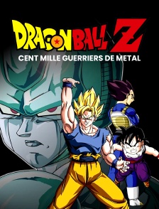Dragon Ball Z : Cent Mille Guerriers de métal