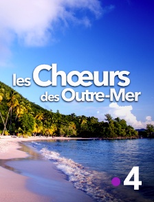 France 4 - Les choeurs des Outre-mer