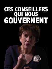 Ces conseillers qui nous gouvernent