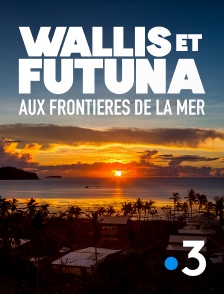 Wallis et Futuna, aux frontières de la mer
