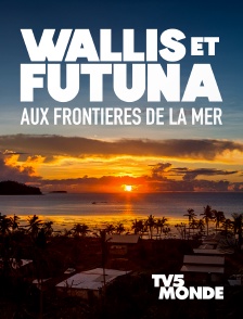 TV5MONDE - Wallis et Futuna, aux frontières de la mer