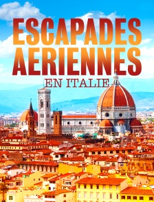 Escapades aériennes en Italie