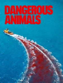 Dangerous Animals
