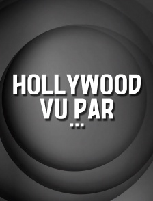 Hollywood vu par...