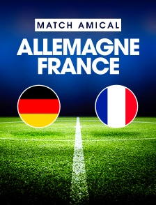 Football - Match amical international : Allemagne / France