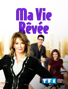 TF1 Séries Films - Ma vie rêvée