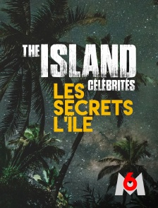 M6 - The Island célébrités, les secrets de l'île