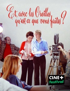 CINE+ Festival - Et avec les oreilles, qu'est-ce que vous faites ?