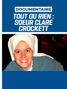 Tout ou rien : Soeur Clare Crockett
