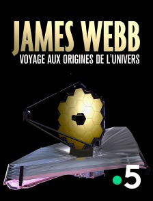 James Webb, voyage aux origines de l'univers