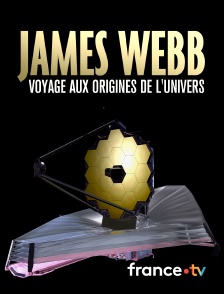 france.tv - James Webb, voyage aux origines de l'univers