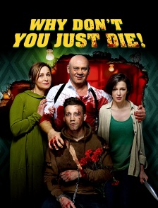 Why don't you just die