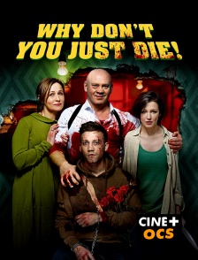 CINÉ Cinéma - Why don't you just die