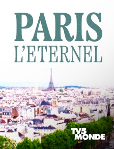TV5MONDE - Paris, l'éternel
