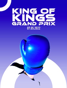 King Of Kings Grand Prix 07.05.2022