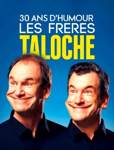 30 ans d'humour avec les frères Taloche