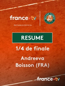 france.tv - Roland-Garros - 1/4 de finale : le résumé du match Andreeva vs Boisson en replay