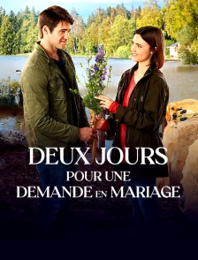 Deux jours pour une demande en mariage