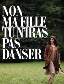 Non ma fille, tu n'iras pas danser