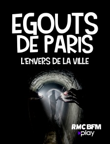 Egouts de Paris : l'envers de la Ville Lumière