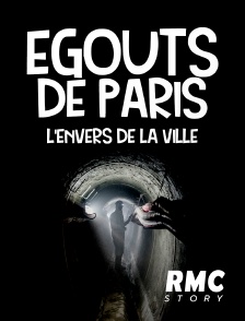 RMC Story - Egouts de Paris : l'envers de la Ville Lumière