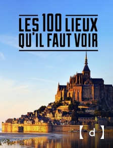 France TV Docs - Les 100 lieux qu'il faut voir
